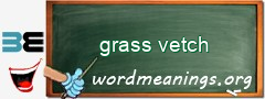 WordMeaning blackboard for grass vetch